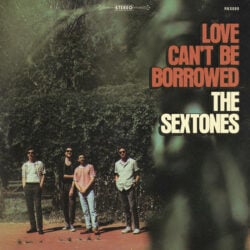 the sextones love can’t be borrowed